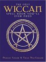 The Only Wiccan Spell Book You'll Ever Need: For Love, Happiness, and Prosperity