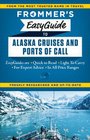 Frommer's EasyGuide to Alaska Cruises and Ports of Call