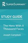 Study Guide The Hero With A Thousand Faces by Joseph Campbell