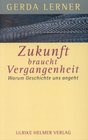 Zukunft braucht Vergangenheit