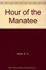 Hour of the Manatee