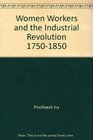 Women workers and the industrial revolution 17501850