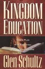 Kingdom education God's plan for educating future generations