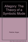 Allegory The Theory of a Symbolic Mode