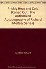 Prickly Heat and Cold Volume Two of Caned Out the Authorized Autobiography of Richard Meltzer