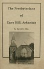 The Presbyterians of Cane Hill Arkansas