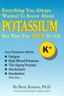 Everything You Always Wanted to Know About Potassium but Were to Tired to Ask