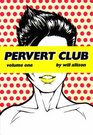 Pervert Club Volume 1
