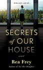 Secrets of Our House A Novel