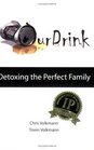 Our Drink Detoxing The Perfect Family