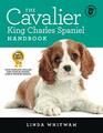 The Cavalier King Charles Spaniel Handbook The Essential Guide to Cavaliers