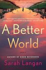 A Better World A Novel