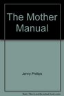 The Mother Manual