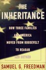 The Inheritance How Three Families and America Moved from Roosevelt to Reagan and Beyond