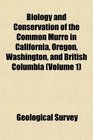 Biology and Conservation of the Common Murre in California Oregon Washington and British Columbia