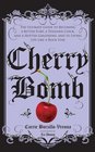 Cherry Bomb: The Ultimate Guide to Becoming a Better Flirt, a Tougher Chick, and a Hotter Girlfriend--and to Living Life Like a Rock Star