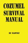 Cozumel Survival Manual 2017