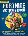 Unofficial Fortnite Activity Book  Battle Royale Adventures Puzzles Maths Crosswords Mazes DotToDot Spot The Difference Word Search And More