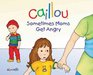 Caillou Sometimes Moms Get Angry