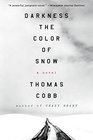 Darkness the Color of Snow A Novel