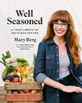 Well Seasoned A Year's Worth of Delicious Recipes