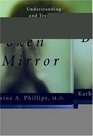 The Broken Mirror: Understanding and Treating Body Dysmorphic Disorder