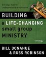 Building a LifeChanging Small Group Ministry A Strategic Guide for Leading Group Life in Your Church