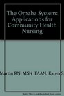 The Omaha System Applications for Community Health Nursing