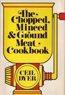 The Chopped Minced and Ground Meat Cookbook