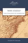 Why States The Challenge of Federalism