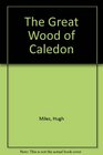 The Great Wood of Caledon