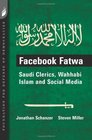 Facebook Fatwa Saudi Clerics Wahhabi Islam and Social Media