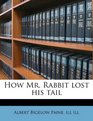 How Mr Rabbit lost his tail