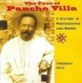 The Face of Pancho Villa A History in Photographs and Words