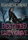 Destined for an Early Grave A Night Huntress Novel