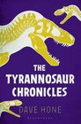 The Tyrannosaur Chronicles The Biology of the Tyrant Dinosaurs