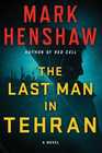 The Last Man in Tehran A Novel