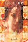 The Body of the Goddess Sacred Wisdom in Myth Landscape and Culture
