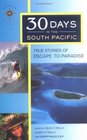 30 Days in the South Pacific : True Stories of Escape to Paradise (Travelers' Tales)