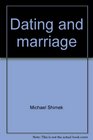 Dating and marriage A Christian approach to intimacy