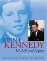 John F Kennedy His Life and Legacy