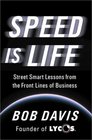 Speed Is Life Street Smart Lessons from the Front Lines of Business