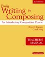 From Writing to Composing Teacher's Manual An Introductory Composition Course for Students of English