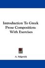 Introduction To Greek Prose Composition With Exercises