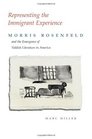 Representing the Immigrant Experience Morris Rosenfeld and the Emergence of Yiddish Literature