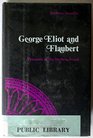 George Eliot and Flaubert pioneers of the modern novel