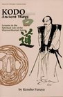Kodo Ancient Ways: Lessons in the Spiritual Life of the Warrior/Martial Artist (Literary Links to the Orient)