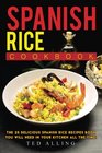 Spanish Rice Cookbook The 25 Delicious Spanish Rice Recipes Book You Will Need in Your Kitchen All the Time