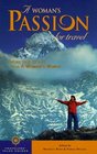 A Woman's Passion for Travel: More True Stories from a Woman's World (Travelers' Tales)