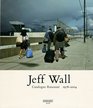 Jeff Wall Catalogue Raisonne 19782004